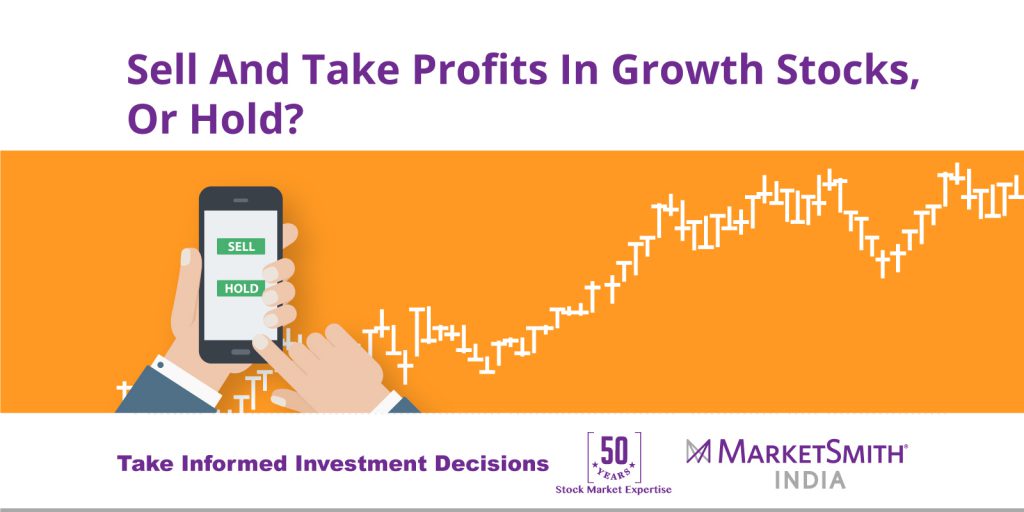 Sell And Take Profits In Growth Stocks, Or Hold?