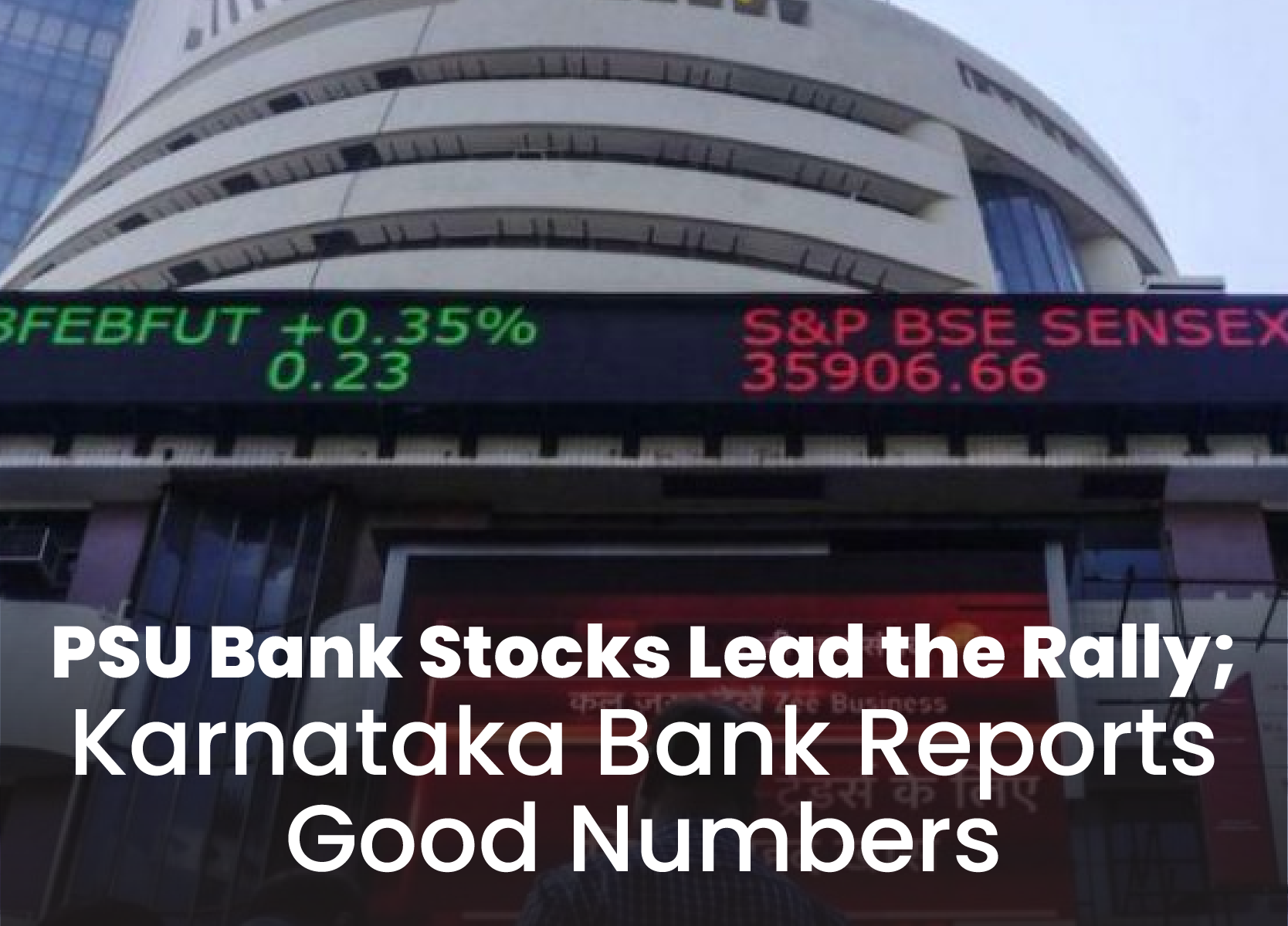 Psu Bank Stocks Lead The Rally Karnataka Bank Reports Good Numbers Marketsmith India Blog 3523